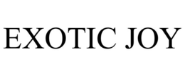 EXOTIC JOY trademark