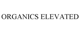 ORGANICS ELEVATED trademark