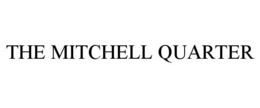 THE MITCHELL QUARTER trademark