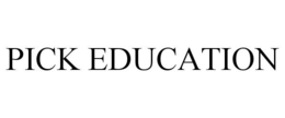 PICK EDUCATION trademark