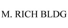 M. RICH BLDG trademark