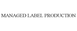MANAGED LABEL PRODUCTION trademark