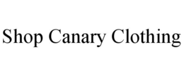 SHOP CANARY CLOTHING trademark