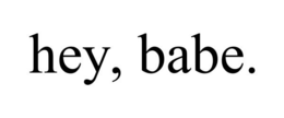 HEY, BABE. trademark
