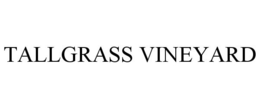 TALLGRASS VINEYARD trademark