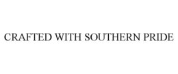 CRAFTED WITH SOUTHERN PRIDE trademark