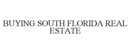 BUYING SOUTH FLORIDA REAL ESTATE trademark