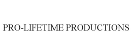 PRO-LIFETIME PRODUCTIONS trademark