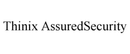 THINIX ASSUREDSECURITY trademark