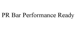 PR BAR PERFORMANCE READY trademark