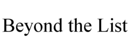 BEYOND THE LIST trademark
