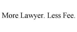 MORE LAWYER. LESS FEE. trademark