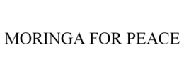 MORINGA FOR PEACE trademark