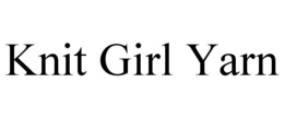 KNIT GIRL YARN trademark
