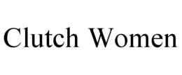 CLUTCH WOMEN trademark