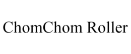 CHOMCHOM ROLLER trademark