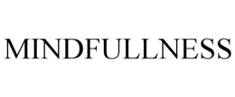 MINDFULLNESS trademark