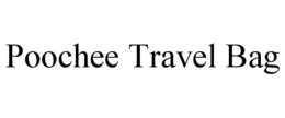 POOCHEE TRAVEL BAG trademark