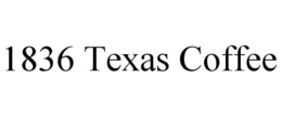 1836 TEXAS COFFEE trademark
