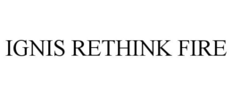 IGNIS RETHINK FIRE trademark