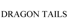 DRAGON TAILS trademark
