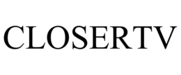 CLOSERTV trademark
