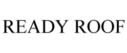 READY ROOF trademark