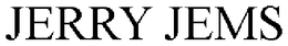 JERRY JEMS trademark