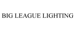 BIG LEAGUE LIGHTING trademark