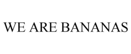 WE ARE BANANAS trademark