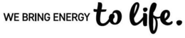 WE BRING ENERGY TO LIFE. trademark
