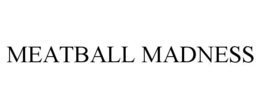 MEATBALL MADNESS trademark