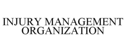 INJURY MANAGEMENT ORGANIZATION trademark
