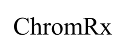 CHROMRX trademark