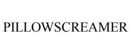 PILLOWSCREAMER trademark
