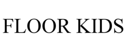 FLOOR KIDS trademark