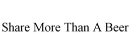 SHARE MORE THAN A BEER trademark