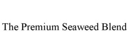 THE PREMIUM SEAWEED BLEND trademark