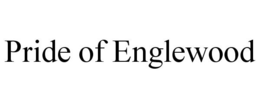 PRIDE OF ENGLEWOOD trademark