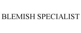 BLEMISH SPECIALIST trademark