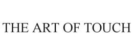 THE ART OF TOUCH trademark