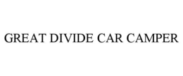 GREAT DIVIDE CAR CAMPER trademark