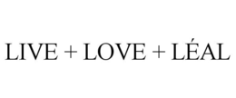 LIVE + LOVE + LÉAL trademark