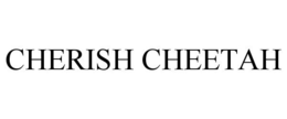 CHERISH CHEETAH trademark