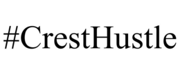 #CRESTHUSTLE trademark