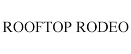 ROOFTOP RODEO trademark