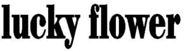 LUCKY FLOWER trademark