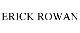 ERICK ROWAN trademark