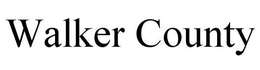 WALKER COUNTY trademark