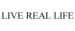 LIVE REAL LIFE trademark